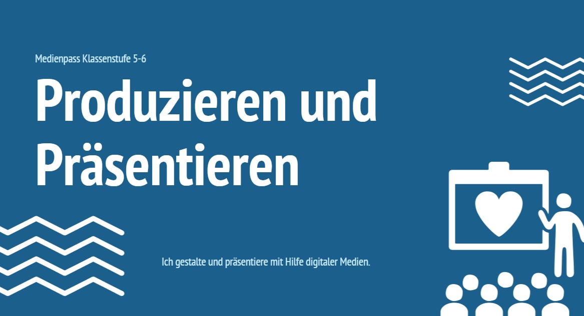 Medienkompetenz – Gestalten und Präsentieren