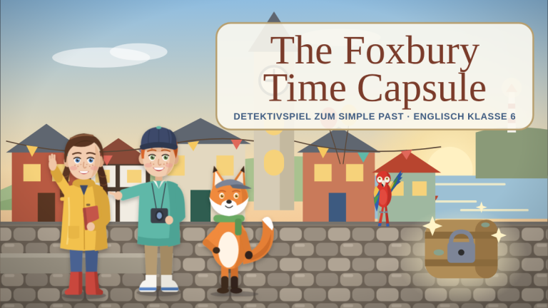 Englisch 6: Simple Past – Detektivspiel (The Foxbury Time Capsule)