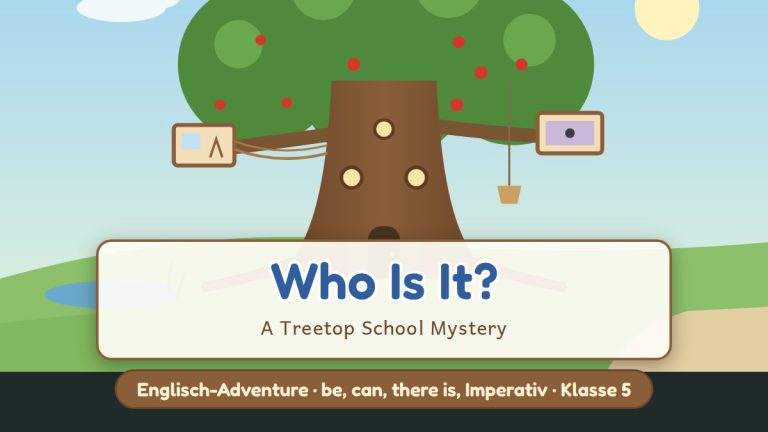 Englisch 5: Who is it? – Ein Detektivspiel in der Treetop School