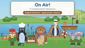 Comic-Szene am Fluss: Eichhörnchen, Elster mit Kochmütze, Eule, Reiher mit Kapitänsmütze und zwei Mäuse vor einem Radiostand und einem Boot; Titel „On Air! – A Treetop School Adventure“, darunter „Englisch-Adventure · simple present · Klasse 5“
