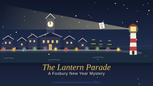 „Foxbury an Silvester bei Nacht: verschneite Häuser, bunte Laternen, die Rathausuhr kurz vor zwölf und ein Leuchtturm, dessen Lichtstrahl einen Zettel mit einem gezeichneten Auge trifft. Titel: The Lantern Parade – A Foxbury New Year Mystery“